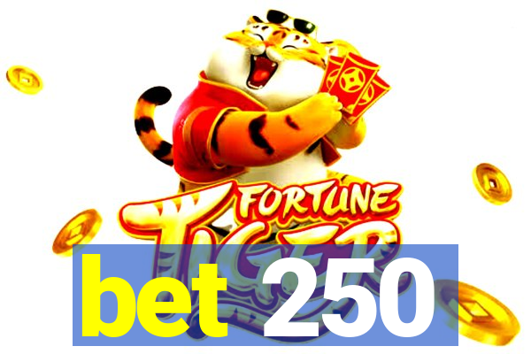 bet 250